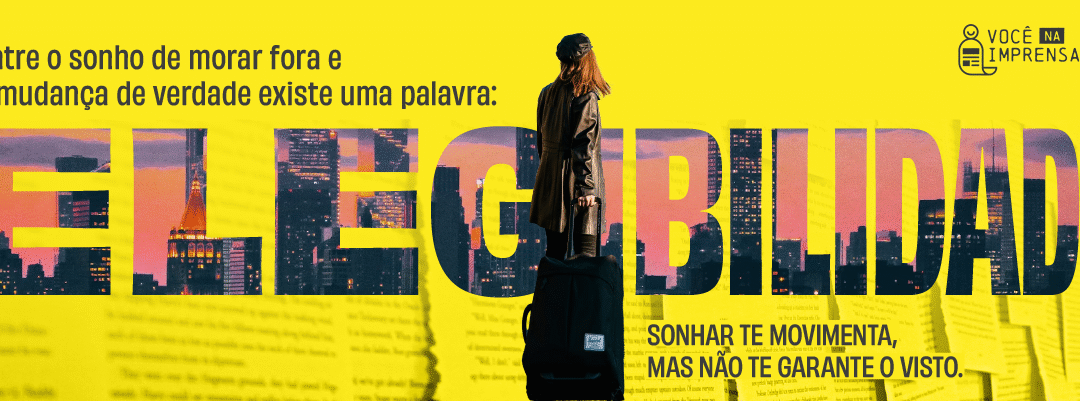 Entre o sonho de morar fora e a mudança de verdade existe uma palavra: elegibilidade